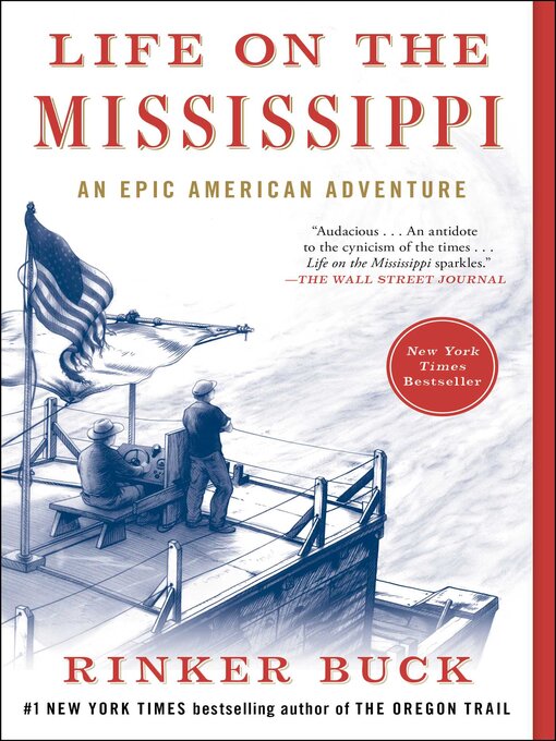 Title details for Life on the Mississippi: an Epic American Adventure by Rinker Buck - Wait list